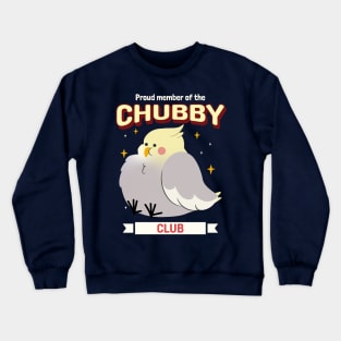 proud member of the chubby club Crewneck Sweatshirt